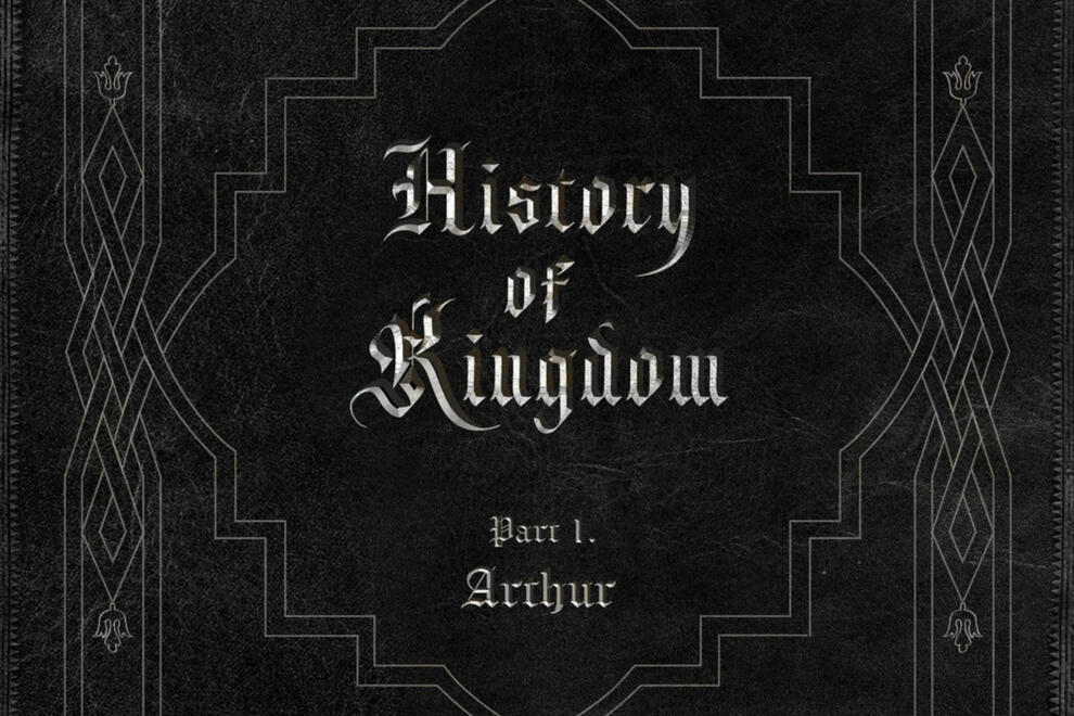 History of Kingdom Pt. I : Arthur